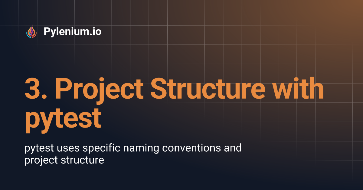 3. Project Structure with pytest | Pylenium.io