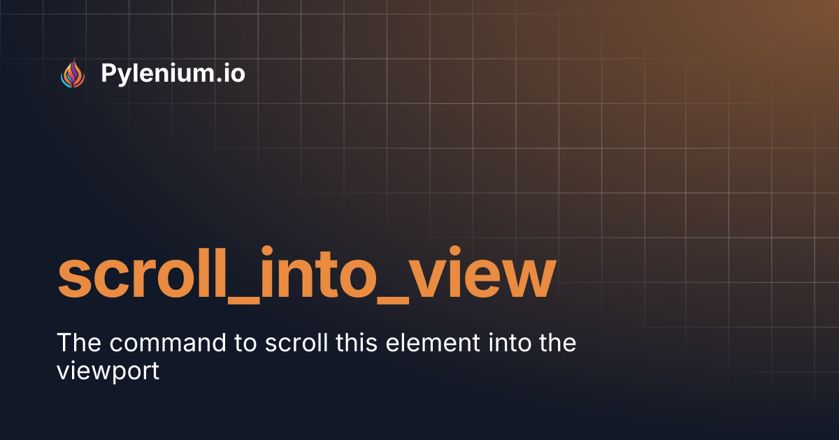 scroll_into_view | Pylenium.io